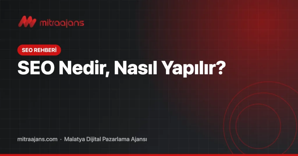 SEO Nedir, Nasıl Yapılır? 2026 İçin Kapsamlı SEO Rehberi